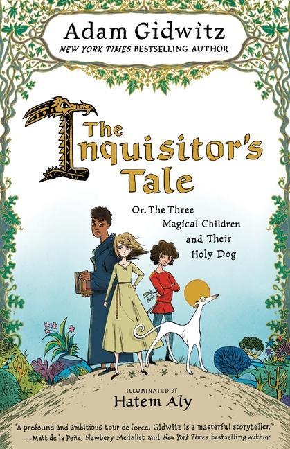 The Inquisitor's Tale: Or, the Three Magical Children and Their Holy Dog