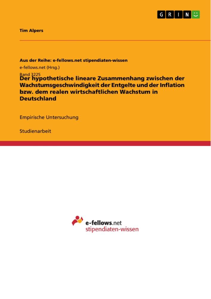 Der hypothetische lineare Zusammenhang zwischen der Wachstumsgeschwindigkeit der Entgelte und der Inflation bzw. dem realen wirtschaftlichen Wachstum in Deutschland