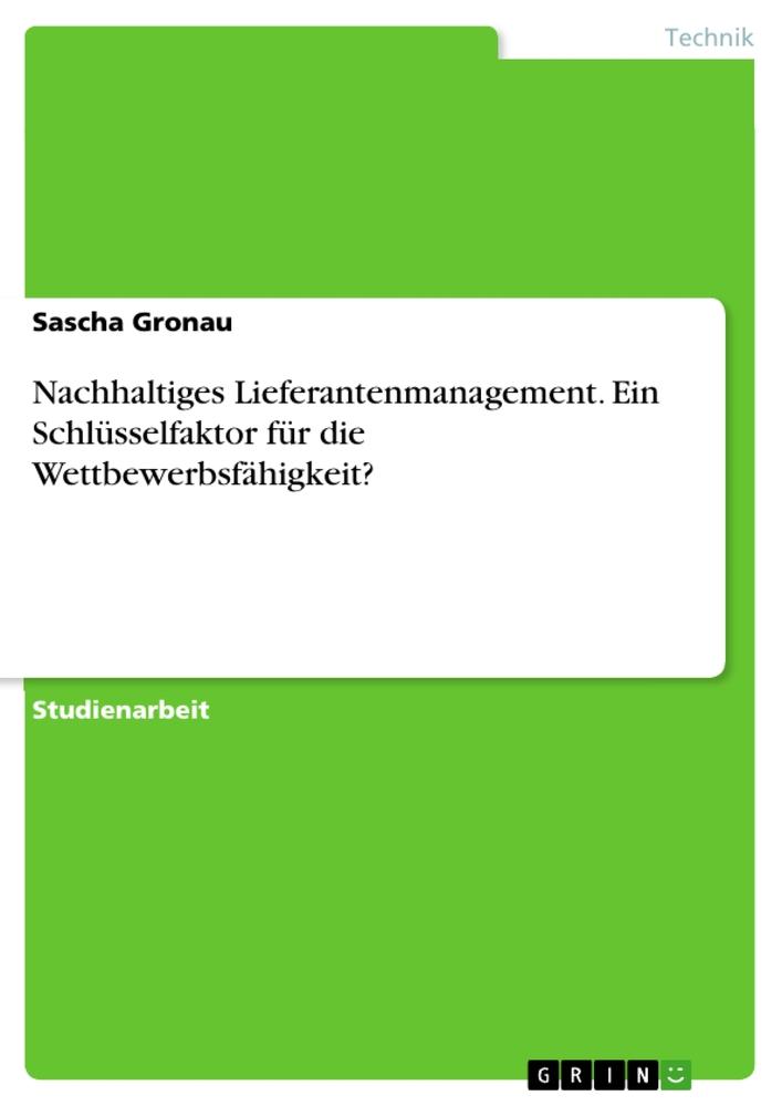 Nachhaltiges Lieferantenmanagement. Ein Schlüsselfaktor für die Wettbewerbsfähigkeit?