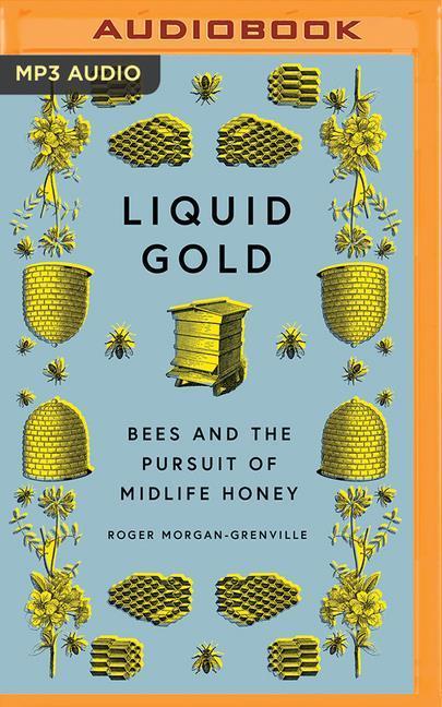 Liquid Gold: Bees and the Pursuit of Midlife Honey