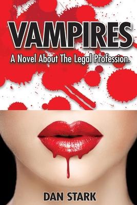 Vampires: A Novel About The Legal Profession.