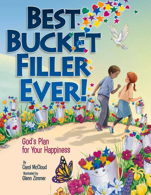 Best Bucket Filler Ever!: God's Plan for Your Happiness