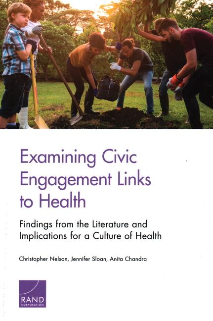 Examining Civic Engagement Links to Health: Findings from the Literature and Implications for a Culture of Health