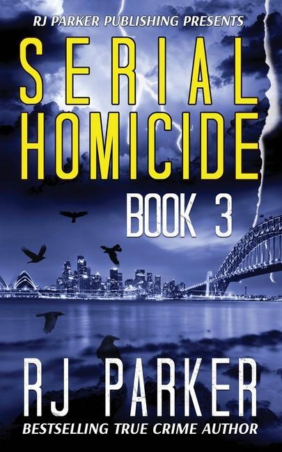 Serial Homicide (Book 3): Australian Serial Killers