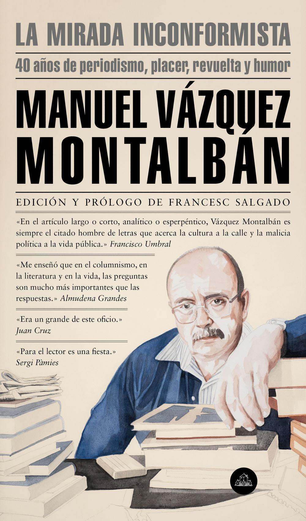 La mirada inconformista : 40 años de periodismo, placer, revuelta y humor