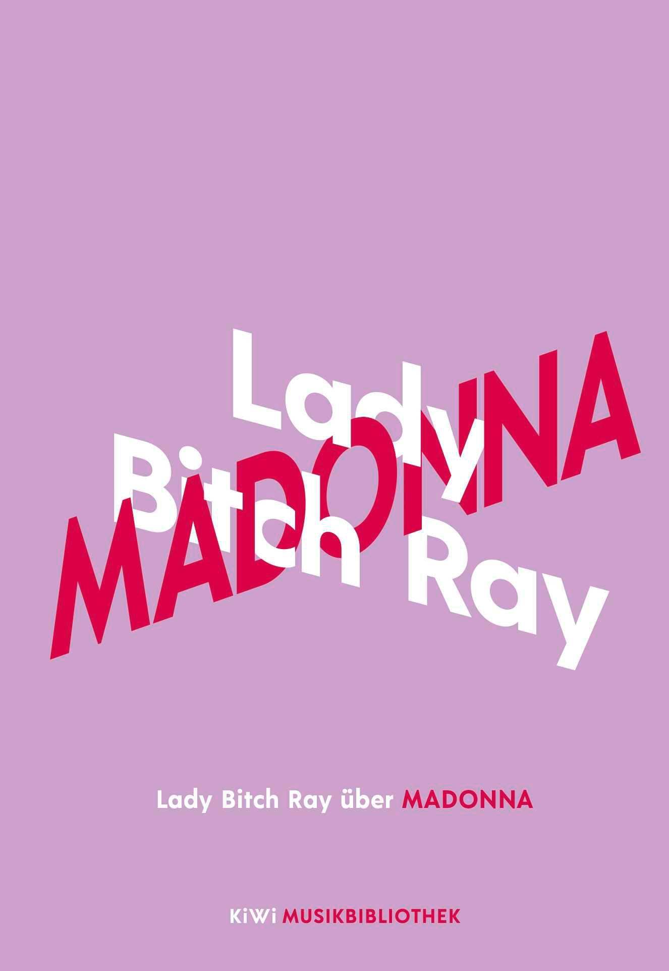 Lady Bitch Ray über Madonna