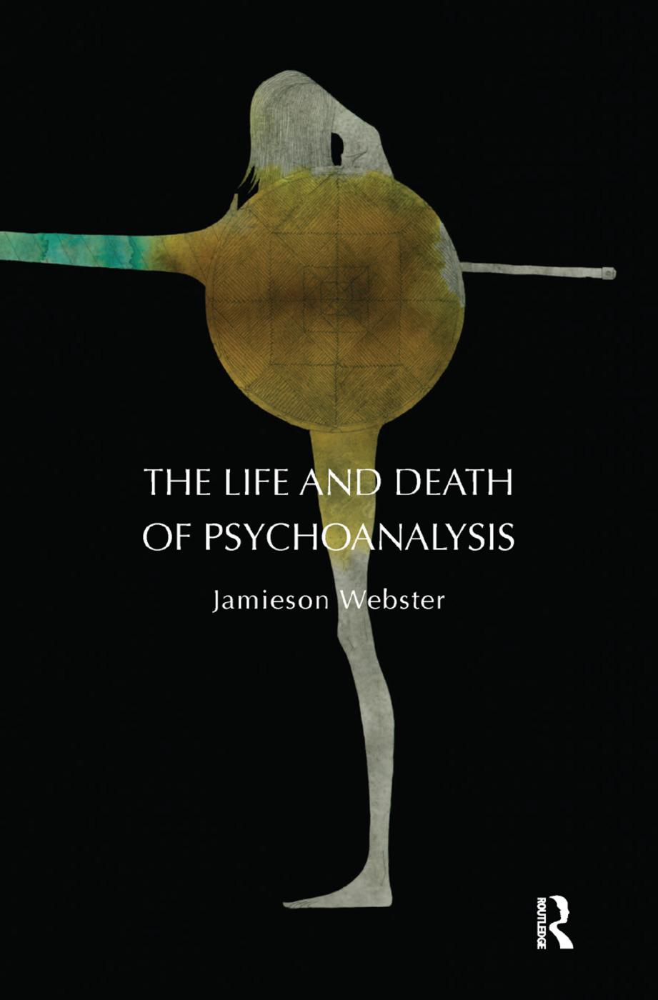 The Life and Death of Psychoanalysis