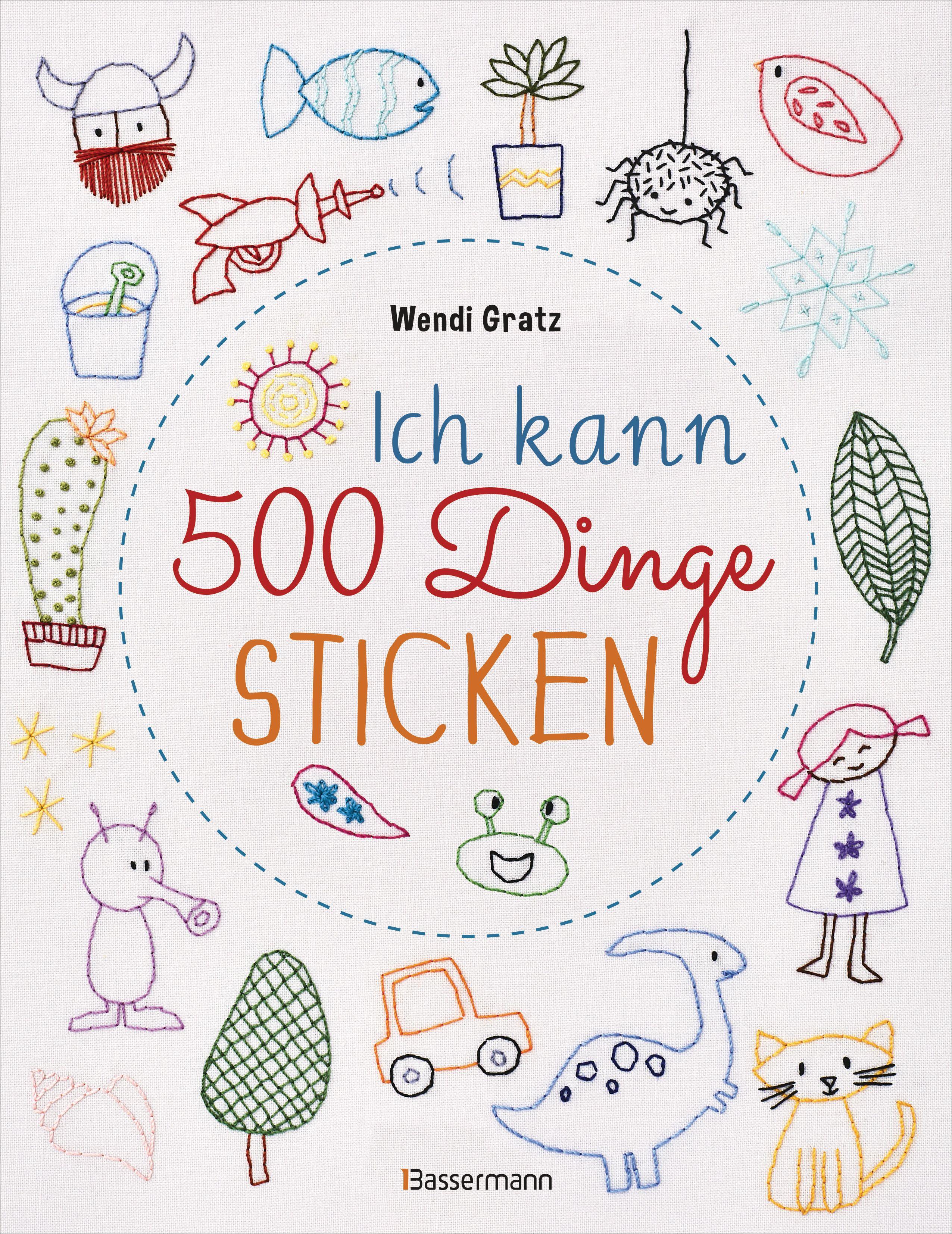 Ich kann 500 Dinge sticken. Witzige, süße, coole und freche Motive. Ganz einfach Schritt für Schritt nachzusticken. Blumen, Blüten, Blätter, Tiere, Logos, Schriften, Schmuckelemente u.v.m. Ideal für Kinder und Anfänger