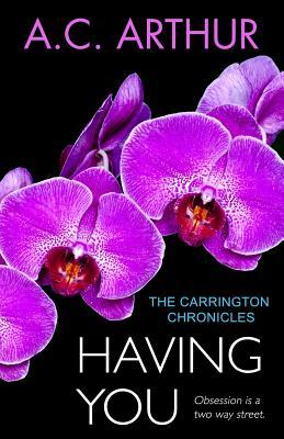 Having You: The Carrington Chronicles, An Erotic Thriller