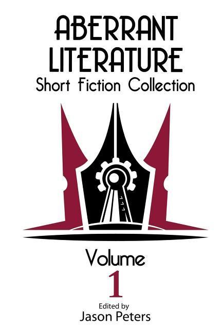 Aberrant Literature Short Fiction Collection Volume I