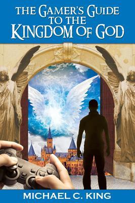 The Gamer's Guide to the Kingdom of God