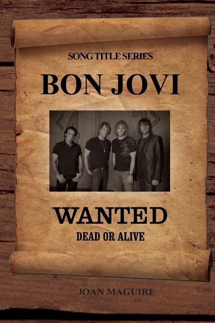 Bon Jovi - Wanted Dead Or Alive Large Print Song Title Series