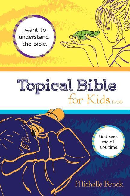 Topical Bible for Kids: Selected from New American Standard Bible