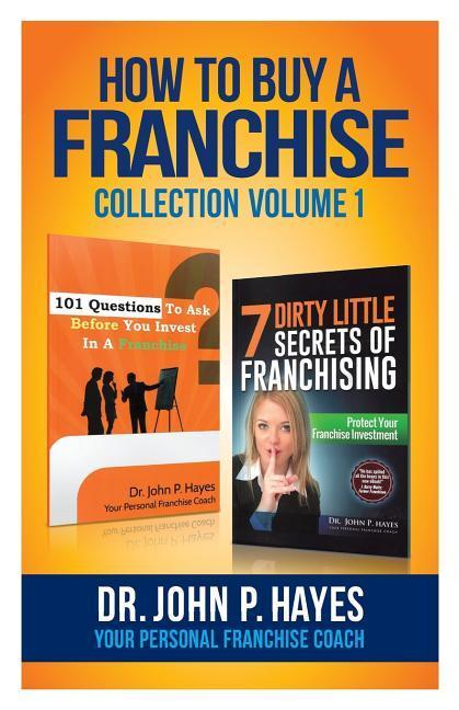 How To Buy A Franchise: Collection Volume I