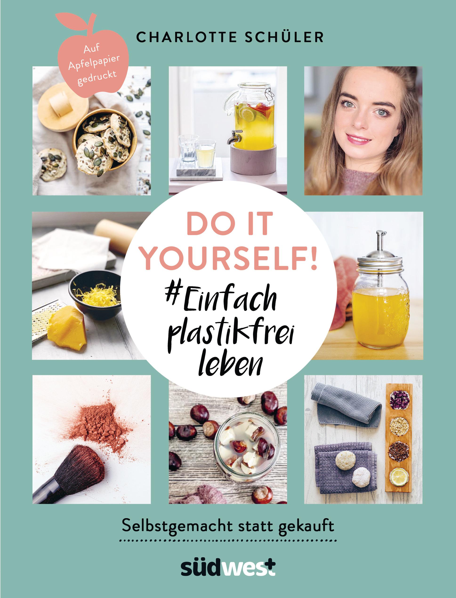 Do it yourself! #Einfach plastikfrei leben: Selbstgemacht statt gekauft