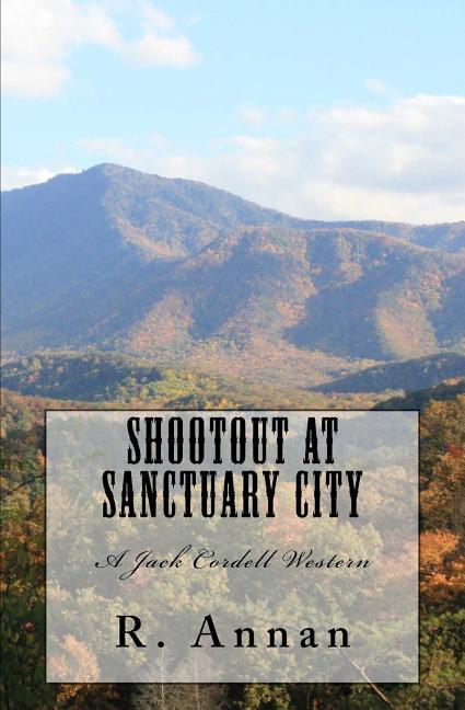 Shootout at Sanctuary City: A Jack Cordell Western