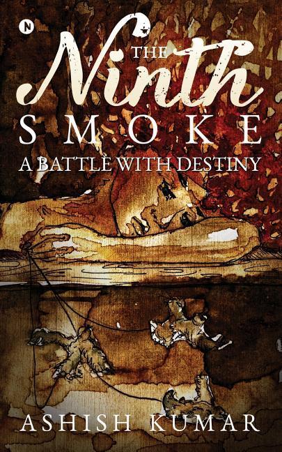 The Ninth Smoke: A Battle with Destiny