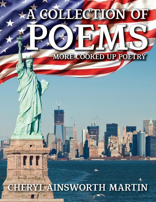 A Collection of Poems: More Cooked Up Poetry