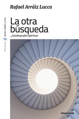 La otra búsqueda: Autobiografía espiritual