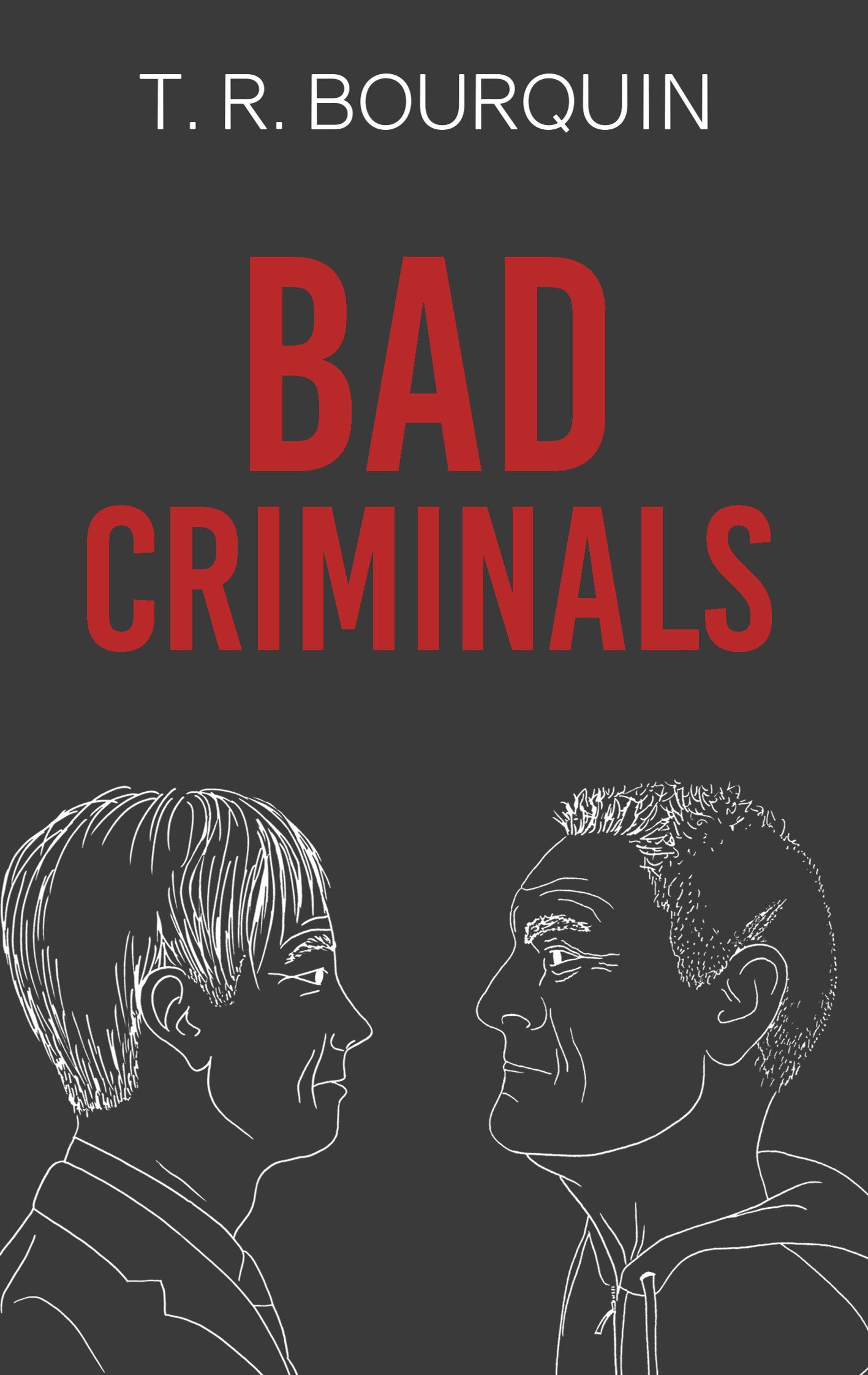 Bad Criminals