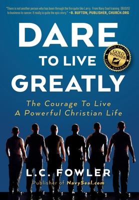 Dare to Live Greatly