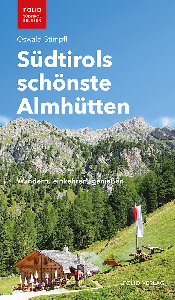 Südtirols schönste Almhütten