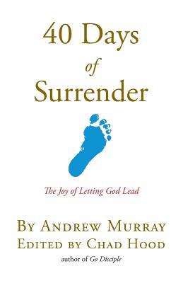 40 Days Of Surrender: The Joy of Letting God Lead