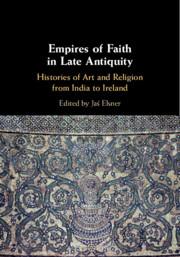 Empires of Faith in Late Antiquity