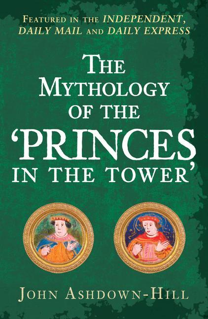 The Mythology of the 'Princes in the Tower'