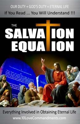 The Salvation Equation: Everything Involved In Obtaining Eternal Life