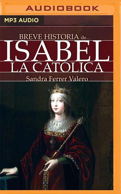 Breve Historia de Isabel La Católica