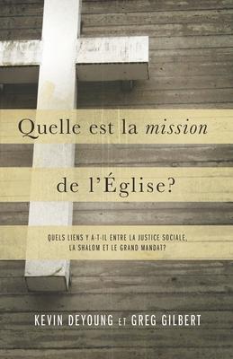 Quelle est la mission de l'Église ?: Quels liens y a-t-il entre la justice sociale, la shalom et le grand mandat ?