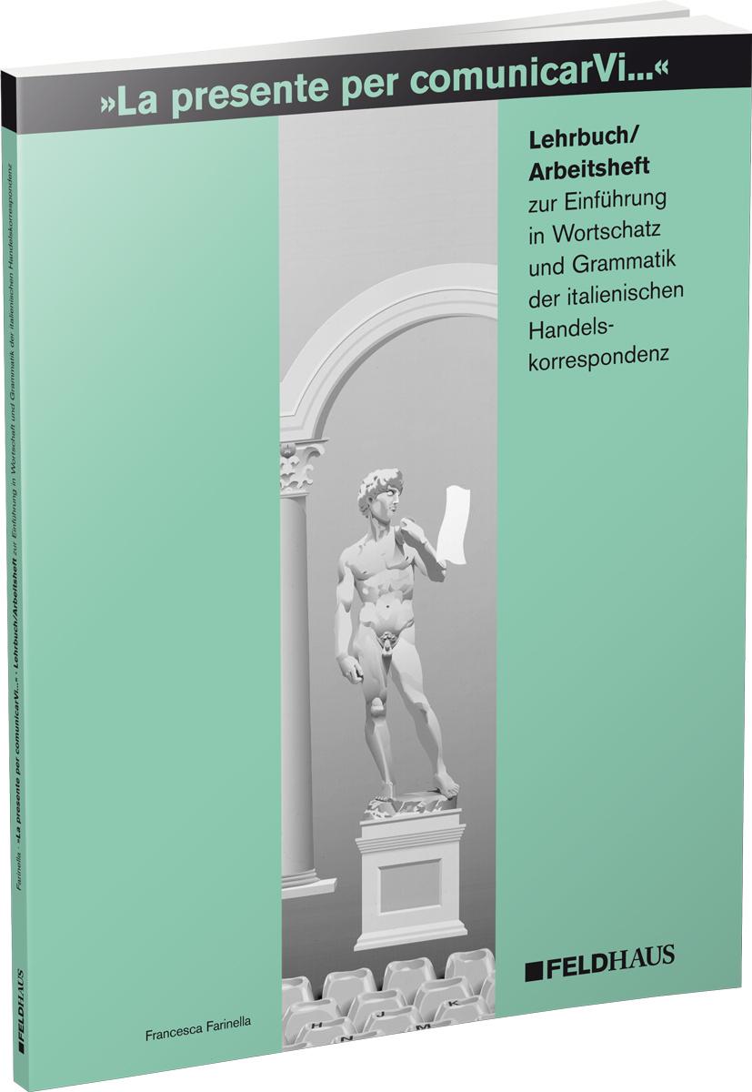 La presente per comunicarVi. Einführung in Wortschatz und Grammatik der italienischen Handelskorrespondenz