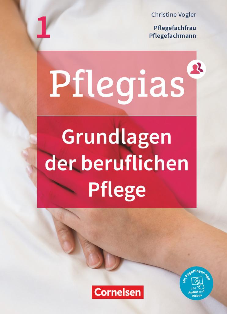 Pflegias - Generalistische Pflegeausbildung: Band 1 - Grundlagen der beruflichen Pflege