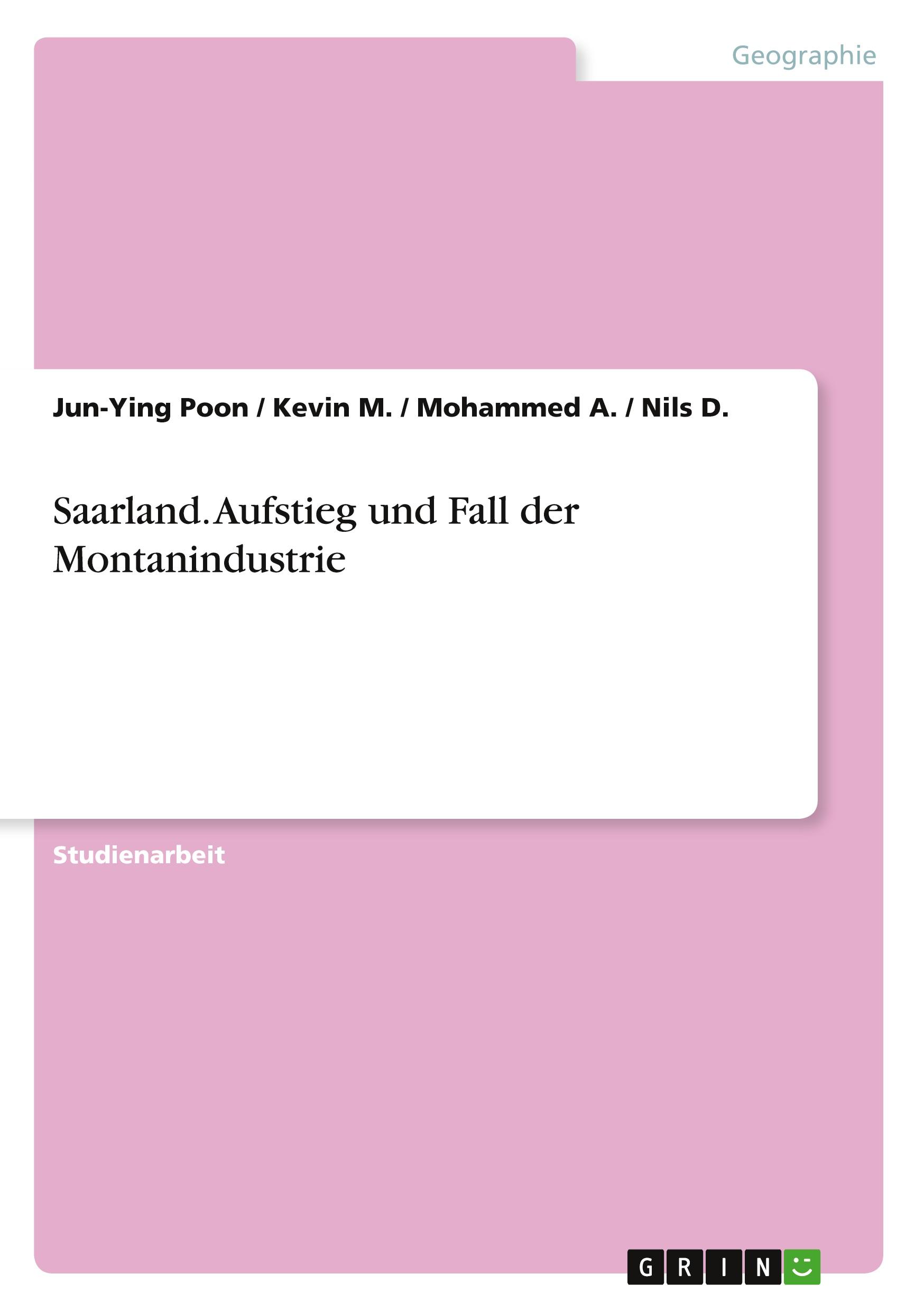 Saarland. Aufstieg und Fall der Montanindustrie