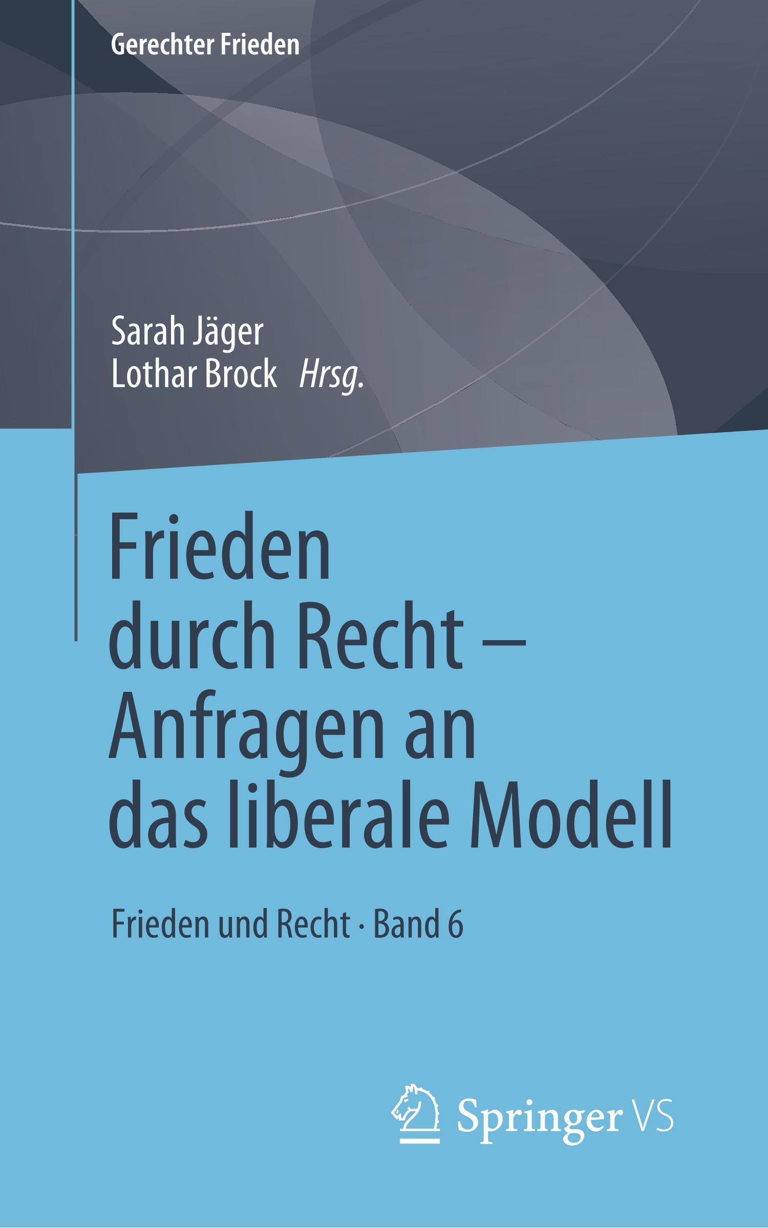 Frieden durch Recht ¿ Anfragen an das liberale Modell