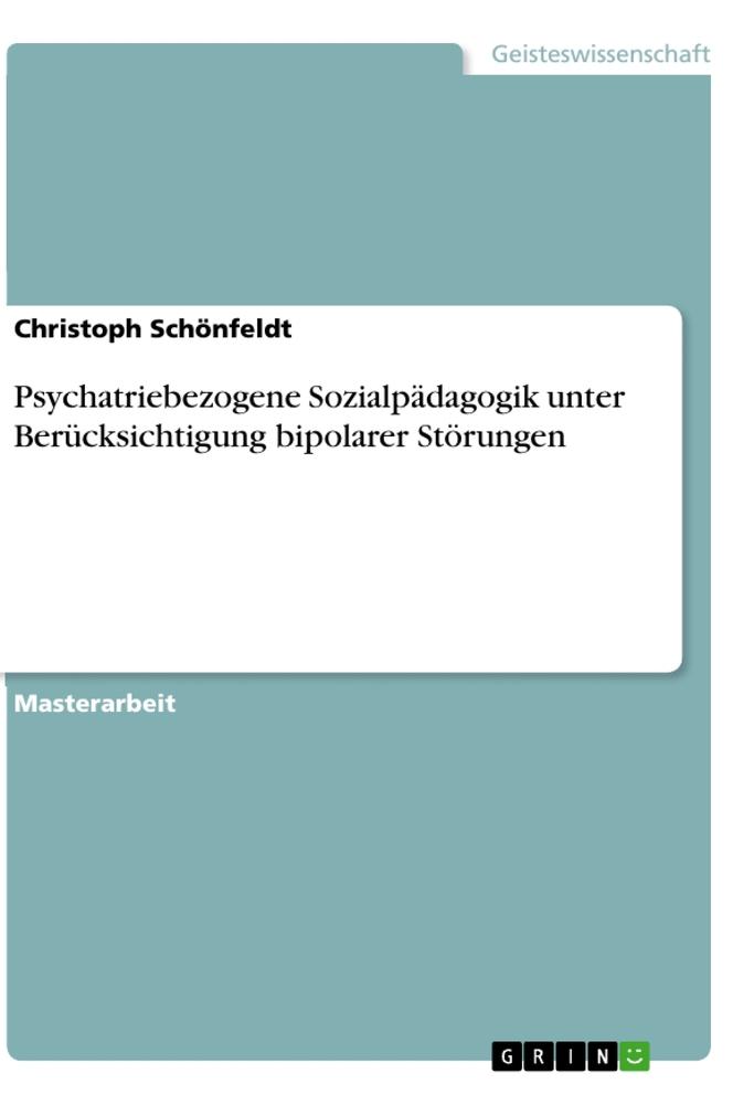 Psychatriebezogene Sozialpädagogik unter Berücksichtigung bipolarer Störungen