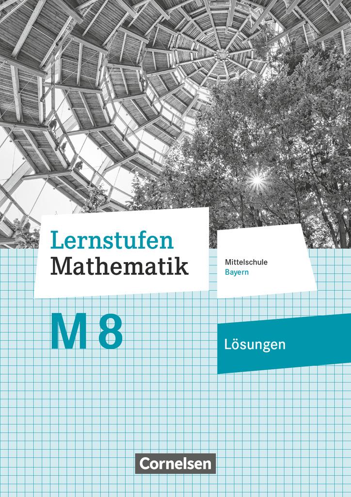 Lernstufen Mathematik 8. Jahrgangsstufe - Mittelschule Bayern - Lösungen zum Schülerbuch