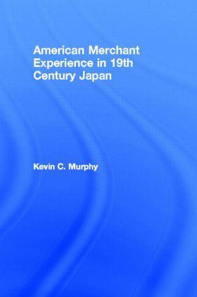 The American Merchant Experience in Nineteenth Century Japan