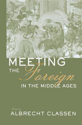 Meeting the Foreign in the Middle Ages