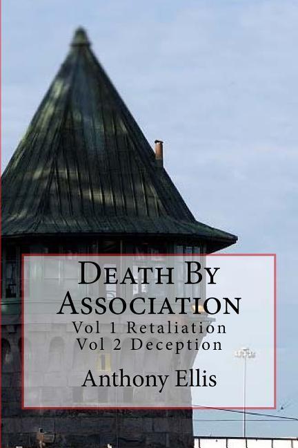 Death By Association: Vol 1 Retaliation Vol 2 Deception