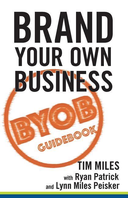 Brand Your Own Business: A Step-by-Step Guide to Being Known, Liked, and Trusted in the Age of Rapid Distraction