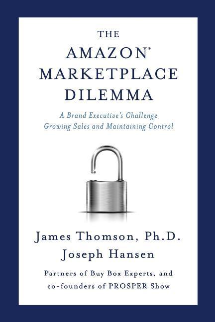 Amazon Marketplace Dilemma: A Brand Executive's Challenge Growing Sales and Maintaining Control