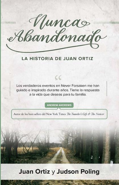 Nunca Abandonado: La Historia de Juan Ortiz