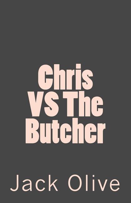 Chris VS The Butcher