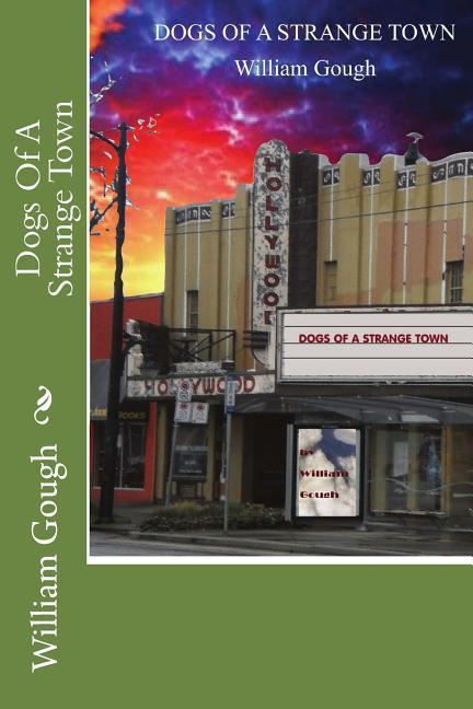 Dogs Of A Strange Town: Book 3: The Newfie-Bullet Trilogy