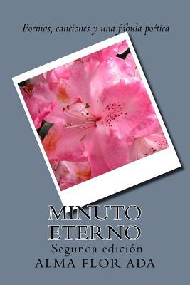 Minuto eterno.: Poemas, canciones y una fabula poetica. Segunda edicion.