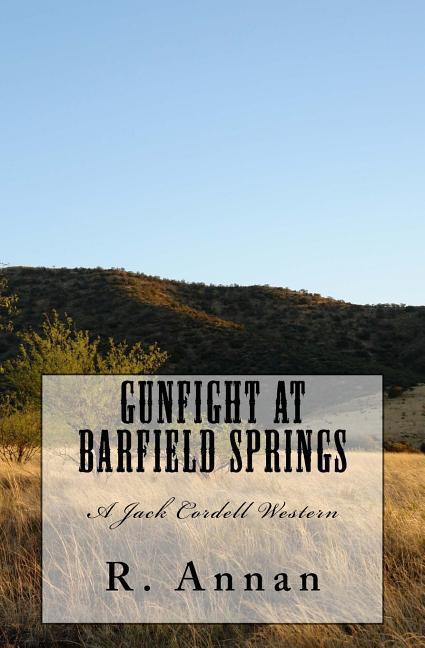 Gunfight at Barfield Springs: A Jack Cordell Western