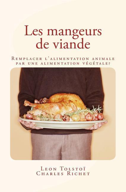 Les mangeurs de viande: Remplacer l'alimentation animale par une alimentation végétale ?