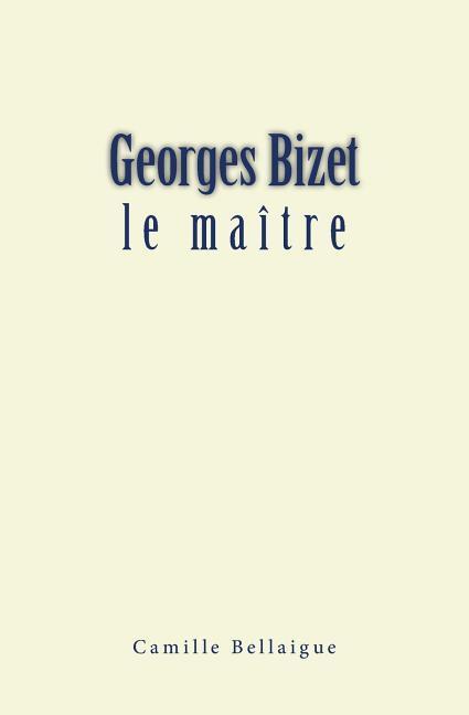 Georges Bizet: le maître